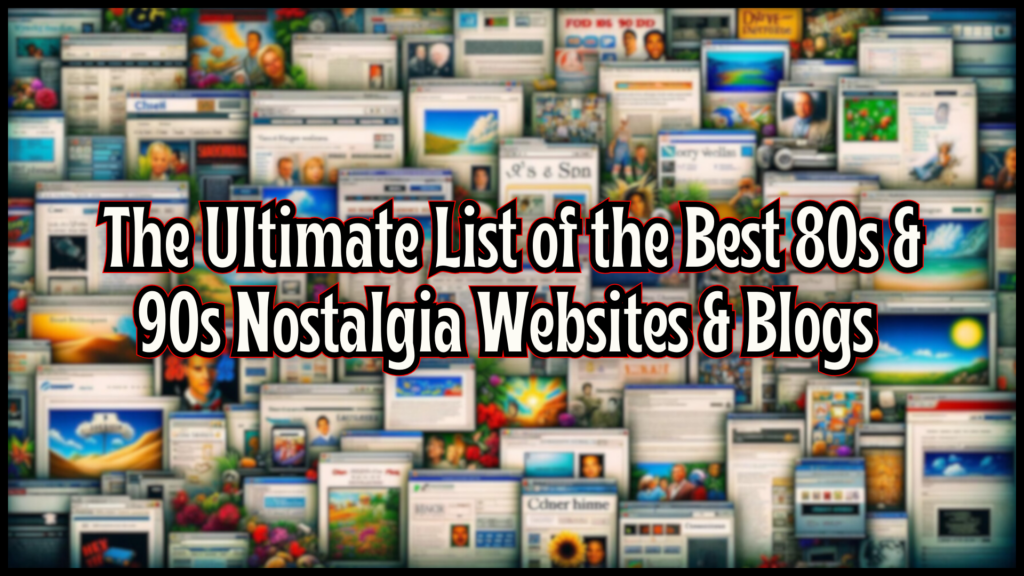 Best 80s & 90s Websites and Blogs